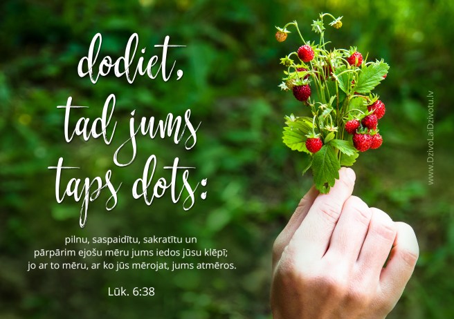 Bībele, Bībeles panti, dodiet tad jums taps dots